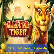 bateu bet casa de aposta